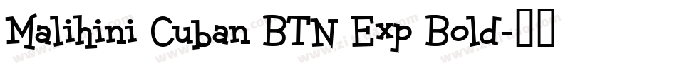 Malihini Cuban BTN Exp Bold字体转换